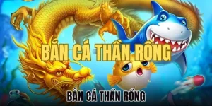 Bắn Cá Rồng