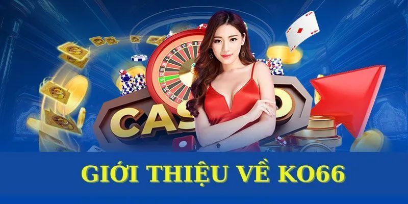 Giới thiệu Casino ko66