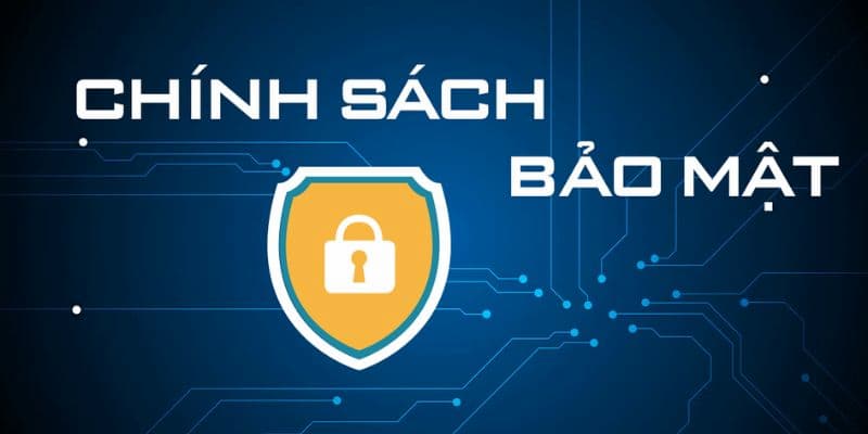Chính sách bảo mật có phần cốt lõi nào cần nắm?