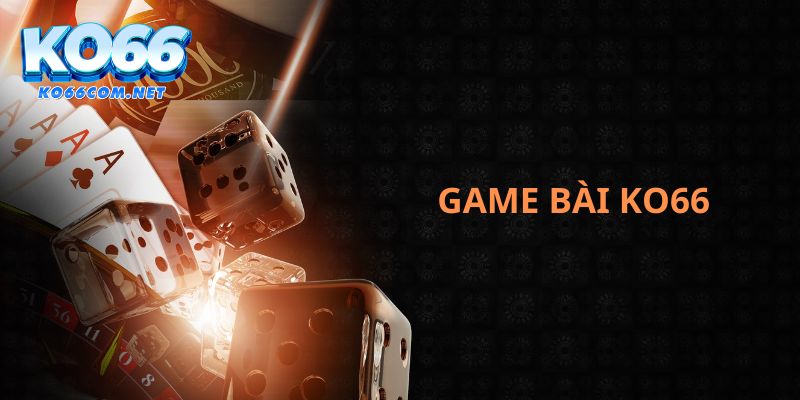 Hướng dẫn mẹo chơi game bài dễ thắng cho tân binh