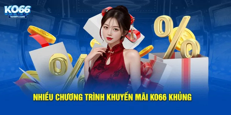 Tổng hợp các chương trình khuyến mãi ko66 hấp dẫn khác
