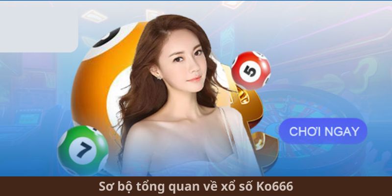 Khái quát về xổ số ko66 là gì